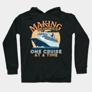 Making Memories One Cruise At A Time Cruise Ship Cruising Vacation Souvenir Hoodie